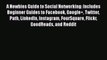 [PDF Download] A Newbies Guide to Social Networking: Includes Beginner Guides to Facebook Google+