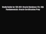 [PDF Download] Study Guide for 1Z0-061: Oracle Database 12c: SQL Fundamentals: Oracle Certification
