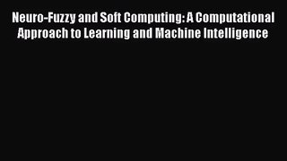 [PDF Download] Neuro-Fuzzy and Soft Computing: A Computational Approach to Learning and Machine