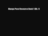[PDF Download] Manga Pose Resource Book 1 (Bk. 1) [Download] Full Ebook