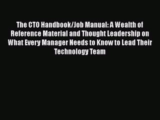 Read The CTO Handbook/Job Manual: A Wealth of Reference Material and Thought Leadership on