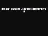 PDF Download Romans 1-8 (Wycliffe Exegetical Commentary) (Vol 1) Download Online