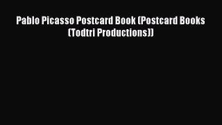 [PDF Download] Pablo Picasso Postcard Book (Postcard Books (Todtri Productions)) [PDF] Full