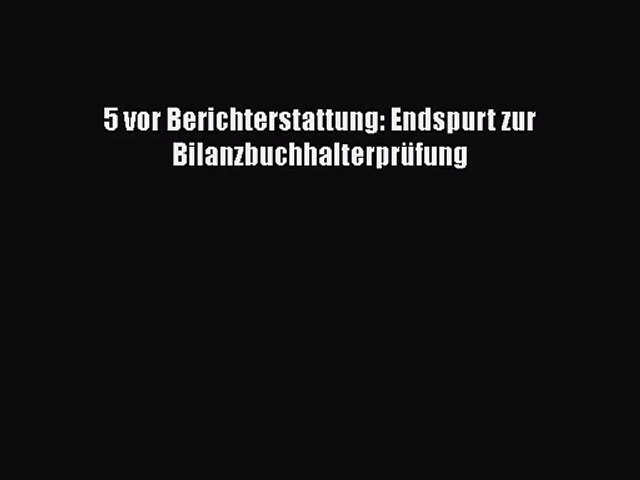 5 Vor Berichterstattung Endspurt Zur Bilanzbuchhalterprufung Pdf Herunterladen Video Dailymotion