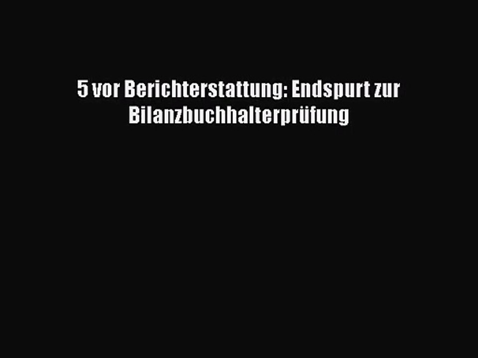 5 Vor Berichterstattung Endspurt Zur Bilanzbuchhalterprufung Pdf Herunterladen Video Dailymotion