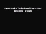 [PDF Download] Cloudonomics: The Business Value of Cloud Computing   Website [Download] Online