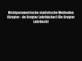 Nichtparametrische statistische Methoden (Gruyter - de Gruyter Lehrbücher) (De Gruyter Lehrbuch)