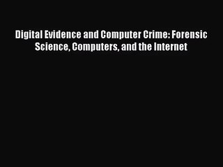 [PDF Download] Digital Evidence and Computer Crime: Forensic Science Computers and the Internet