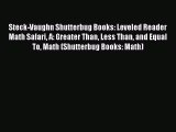 PDF Download Steck-Vaughn Shutterbug Books: Leveled Reader Math Safari A: Greater Than Less