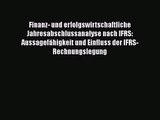 Finanz- und erfolgswirtschaftliche Jahresabschlussanalyse nach IFRS: Aussagefähigkeit und Einfluss