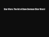 [PDF Download] Star Wars: The Art of Dave Dorman (Star Wars) [PDF] Online