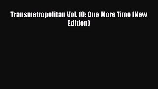 [PDF Download] Transmetropolitan Vol. 10: One More Time (New Edition) [Read] Full Ebook
