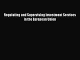 Read Regulating and Supervising Investment Services in the European Union Ebook Free