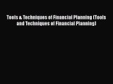 Read Tools & Techniques of Financial Planning (Tools and Techniques of Financial Planning)
