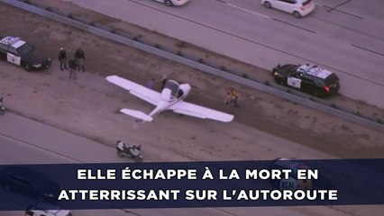 Elle échappe à la mort en atterrissant en avion sur l'autoroute