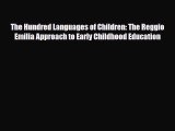 PDF Download The Hundred Languages of Children: The Reggio Emilia Approach to Early Childhood