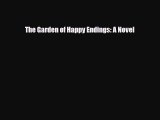 [PDF Download] The Garden of Happy Endings: A Novel [PDF] Full Ebook