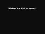 [PDF Download] Windows 10 at Work For Dummies [PDF] Online