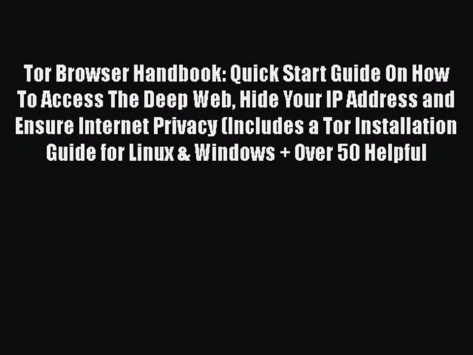 [PDF Download] Tor Browser Handbook: Quick Start Guide On How To Access The Deep Web Hide Your