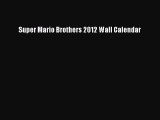 [PDF Download] Super Mario Brothers 2012 Wall Calendar [PDF] Online