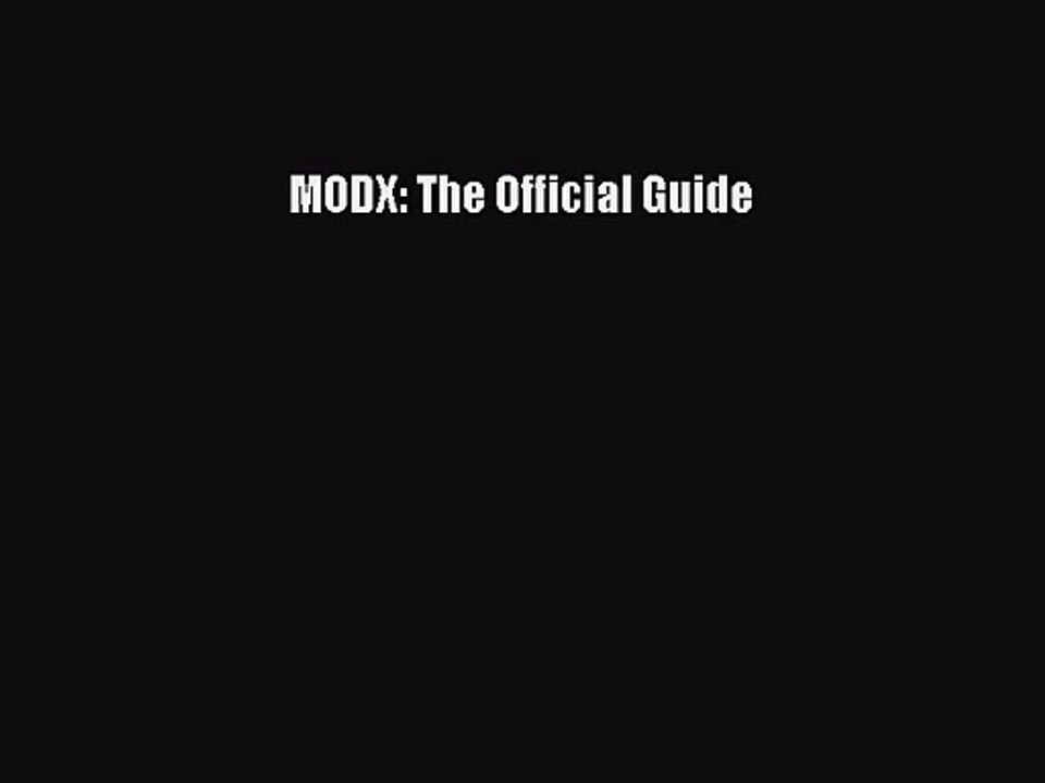 [PDF Download] MODX: The Official Guide [Download] Full Ebook