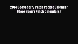 [PDF Download] 2014 Gooseberry Patch Pocket Calendar (Gooseberry Patch Calendars) [Download]