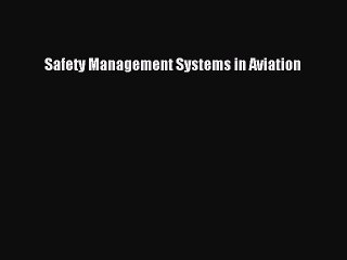 Read Safety Management Systems in Aviation Ebook Free