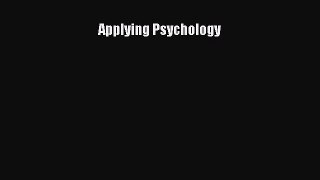 Read Applying Psychology Ebook Free