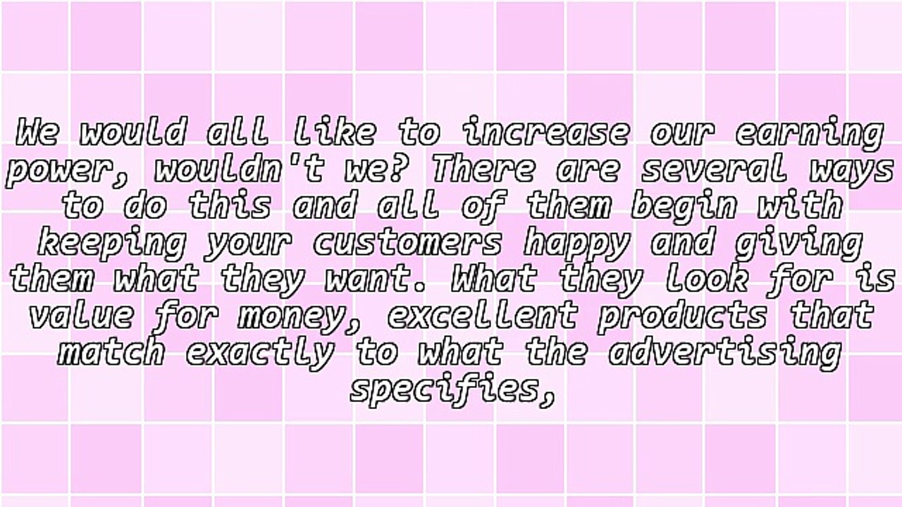 How to Earn More and Keep Your Customers Happy