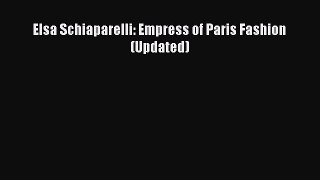 [PDF Download] Elsa Schiaparelli: Empress of Paris Fashion (Updated) [Read] Online