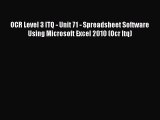 [PDF Download] OCR Level 3 ITQ - Unit 71 - Spreadsheet Software Using Microsoft Excel 2010