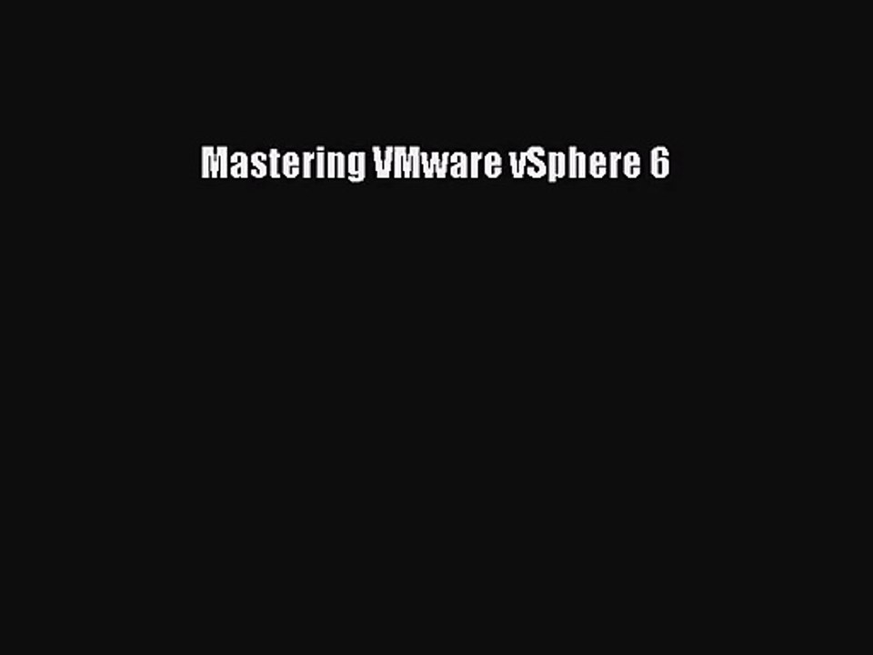 [PDF Download] Mastering VMware vSphere 6 [PDF] Online