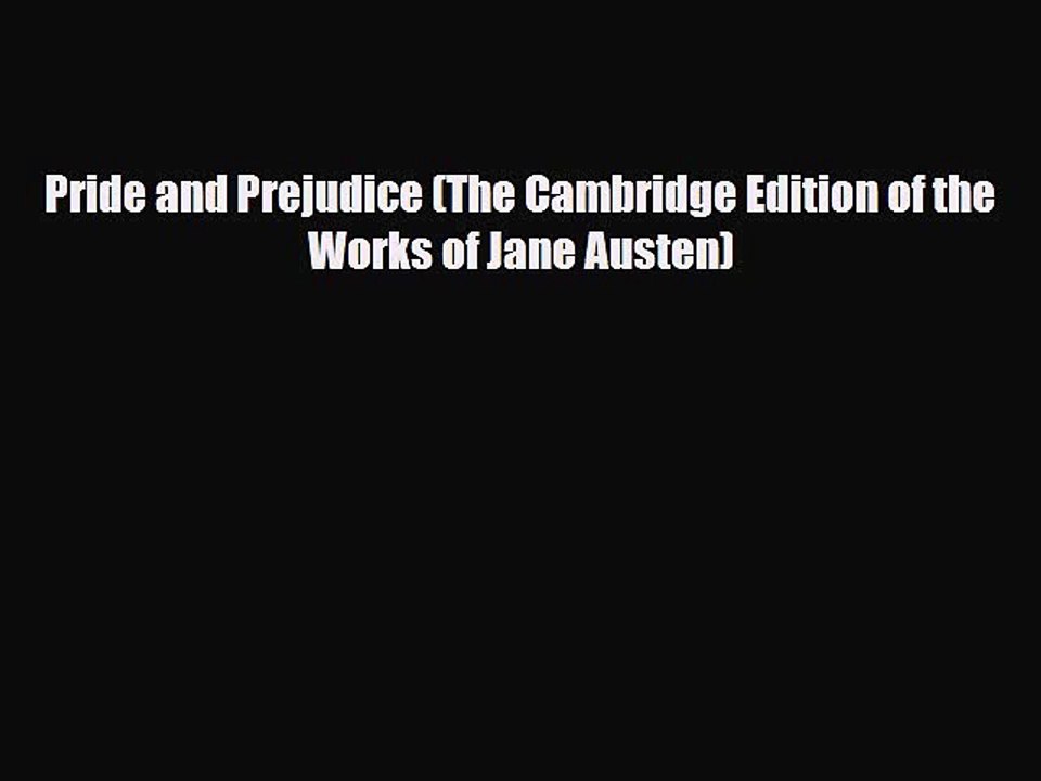 [PDF Download] Pride and Prejudice (The Cambridge Edition of the Works of Jane Austen) [Download]
