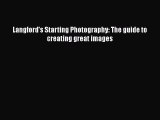 [PDF Download] Langford's Starting Photography: The guide to creating great images [Read] Online