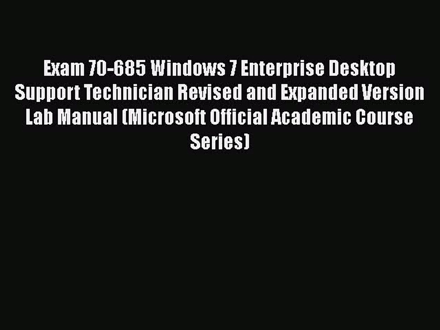 ⁣[PDF Download] Exam 70-685 Windows 7 Enterprise Desktop Support Technician Revised and Expanded
