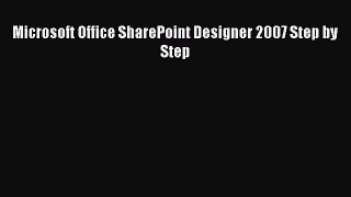 [PDF Download] Microsoft Office SharePoint Designer 2007 Step by Step [PDF] Online