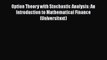 Download Option Theory with Stochastic Analysis: An Introduction to Mathematical Finance (Universitext)