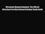 [PDF Download] Wireshark Network Analysis: The Official Wireshark Certified Network Analyst