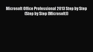 [PDF Download] Microsoft Office Professional 2013 Step by Step (Step by Step (Microsoft)) [Download]