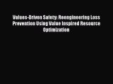 Read Values-Driven Safety: Reengineering Loss Prevention Using Value Inspired Resource Optimization
