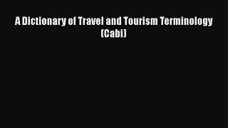 Read A Dictionary of Travel and Tourism Terminology (Cabi) Ebook Free