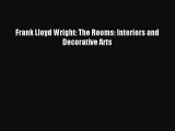 [PDF Download] Frank Lloyd Wright: The Rooms: Interiors and Decorative Arts [Download] Online