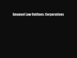 [PDF Download] Emanuel Law Outlines: Corporations [PDF] Online