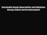 Read Sustainable Energy: Opportunities and Limitations (Energy Climate and the Environment)