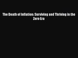 Download The Death of Inflation: Surviving and Thriving in the Zero Era Ebook Free