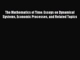 Read The Mathematics of Time: Essays on Dynamical Systems Economic Processes and Related Topics