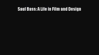 PDF Download Saul Bass: A Life in Film and Design PDF Online