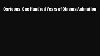 PDF Download Cartoons: One Hundred Years of Cinema Animation Read Full Ebook
