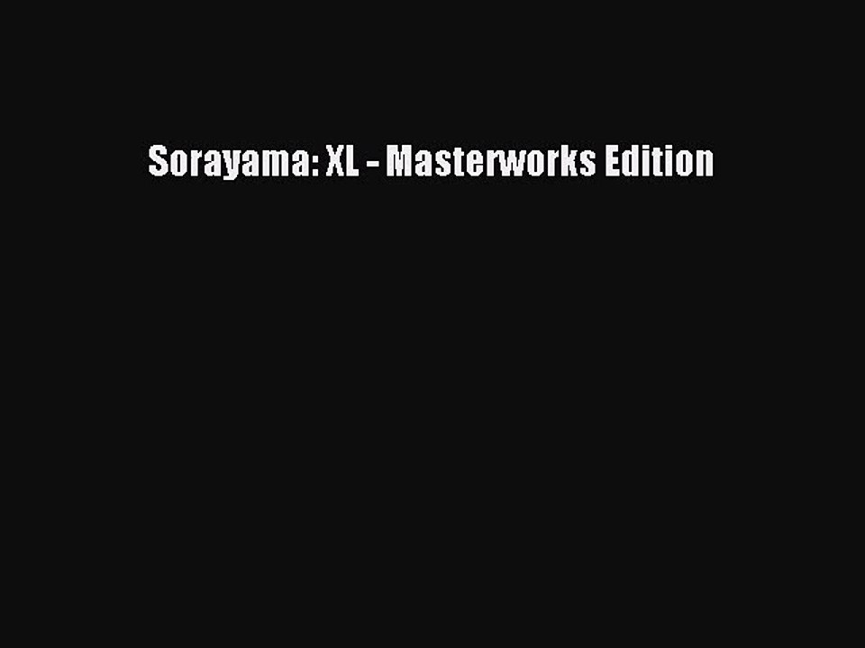 PDF Download Sorayama: XL - Masterworks Edition PDF Online