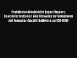 Praktische Arbeitshilfe Export/Import: Basisinformationen und Hinweise zu Formularen  mit Formular-Ausfüll-Software